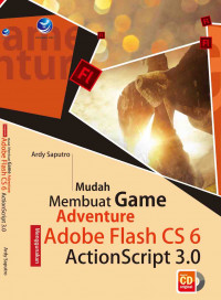 Mudah Membuat Game Adventure Adobe Flash CS 6 ActionScript 3.0