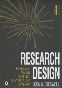 Research Design: Pendekatan Kualitatif, Kuantitatif, dan Campuran Ed.4