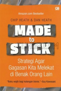 Made to stick: strategi agar gagasan anda melekat di benak orang lain