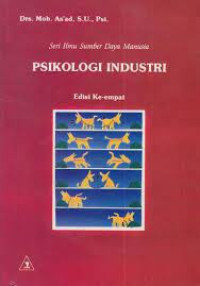 Psikologi industri edisi 4: seri ilmu sumber daya manusia