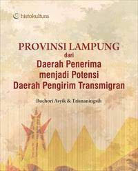 Provinsi Lampung dari Daerah Penerima menjadi Potensi Daerah Pengirim Transmigran