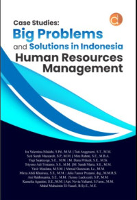 Case Studies: Big Problems and Solutions in Indonesia Human Resources Management