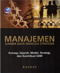 Manajemen Sumber Daya Manusia: Konsep, Sejarah, Model, Strategi, dan Kontribusi SDM