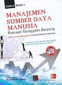 Manajemen Sumber Daya Manusia: Mencapai Keunggulan Bersaing= Human Resource Management: Gaining a competitive Advantage Ed.6.; BUKU-1