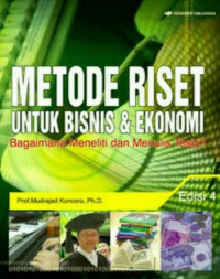 Metode Riset Untuk Bisnis & Ekonomi: Bagaimana Meneliti dan Menulis Tesis? Ed.4