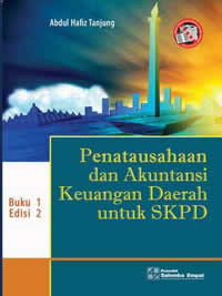 Penatausahaan dan Akuntansi Keuangan Daerah untuk SKPD Ed.2.; BUKU-1