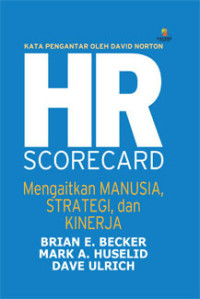 Image of The HR Scorecard: Mengaitkan Manusia, Strategi, dan Kinerja