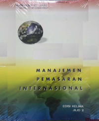 Manajemen Pemasaran Internasional Ed.5.; JILID-1