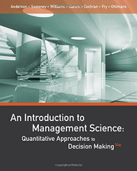 AN INTRODUCTION TO MANAGEMEN SCIENCE QUANTITATIVE APPROACHES TO DECISION MAKING