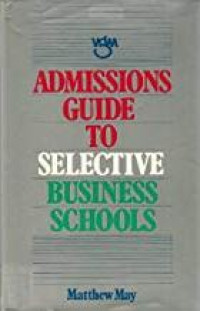 Admissions Guide to Selective Business Schools