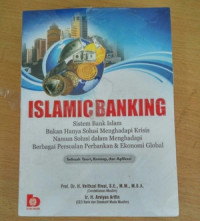 Image of ISLAMIC BANKING rnSistem Bank Islam Bukan Hanya Solusi Menghadapi Krisis Namun Solusi dalam Menghadapi Berbagai Persoalan Perbankan & Ekonomi Global