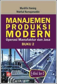 Manajemen Produksi Modern Operasi Manufaktur dan Jasa Ed.3, Cet.1.; BUKU-2