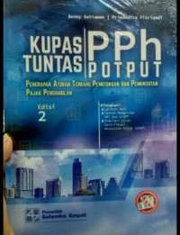 Image of Kupas Tuntas PPh PotPut: Penerapan Aturan Terbaru Pemotongan dan Pemungutan Pajak Penghasilan Ed.2