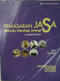 Image of Pemasaran Jasa: Manusia, Teknologi, Strategi Perspektif Indonesia Ed.7.; JILID-2