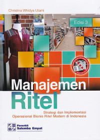 Image of Manajemen Ritel Strategi dan Implementasi Operasional Bisnis Ritel Modern di Indonesia