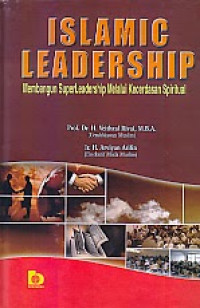 Islamic Leadership (Membangun SuperLeadership Melalui Kecerdasan Spiritual) Ed.1, Cet.1