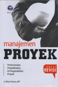 Manajemen Proyek: Perencanaan, Penjadwalan, & Pengendalian Proyek Ed. Revisi