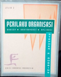 Perilaku Organisasi: Konsep, Kontroversi, Aplikasi Ed.Bahasa Indonesia.; JILID-2