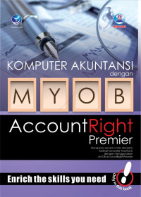 Komputer Akuntansi dengan MYOB Account Right Premier, Enrich the Skills you need