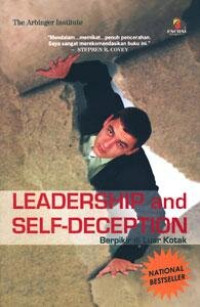 Leadership and Self-Deception Getting Out of the Box=Leadership and Self-Deception: Berfikir di Luar Kotak