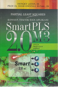 Partial Least Squares: Konsep, Teknik, dan Aplikasi Smart PLS 2,0 M3