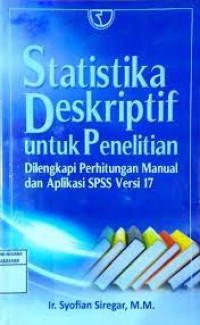 Image of Statistika Deskriptif untuk Penelitian: Dilengkapi Perhitungan Manual dan Aplikasi SPSS Versi 17