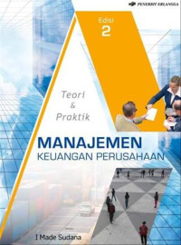 Teori & Praktik Manajemen Keuangan Perusahaan Ed.2