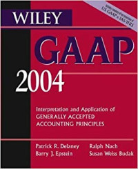 GAAP 2004: Interpretation and Application of Generally Accepted Accounting Principles