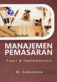 Manajemen Pemasaran: Teori & Implementasi Ed. I