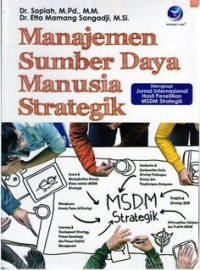 Image of Manajemen Sumber Daya Manusia Strategik: Dilengkapi Jurnal Internasional Hasil Penelitian MSDM Strategik Ed.1
