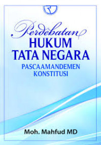 Perdebatan Hukum Tata Negara PascaAmandemen Konstitusi