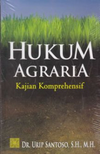 Hukum Agraria:Kajian Komprehensif