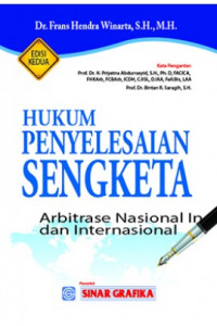 Hukum Penyelesaian Sengketa : Arbitrase Nasional Indonesia dan Internasional