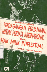 Masalah-Masalah Perdagangan, Perjanjian, Hukum Perdata Internasional dan Hak Milik Intelektual