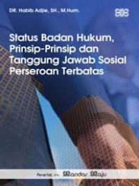 Status Badan Hukum Prinsip-prinsip dan Tanggung Jawab Sosial Perseroan Terbatas