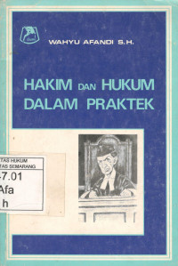 HAKIM DAN HUKUM DALAM PRAKTEK