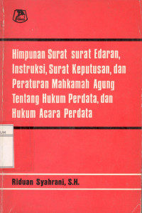 Himpunan Surat-Surat Edaran, Instruksi, Surat Keputusan, Dan Peraturan Mahkamah Agung