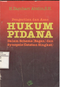 PENGERTIAN DAN ASAS HUKUM PIDANA DALAM SCHEMA (BAGAN) DAN SYNOPSIS (CATATTAN SINGKAT)