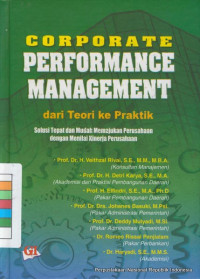 Corporate performance management dari teori ke praktik solusi tepat dan mudah memajukan perusahaan dengan menilai kinerja perusahaan