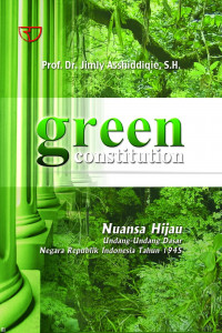 Green Constitution Nuansa Hijau Undang-Undang Dasar Negara Republik Indonesia Tahun 1945