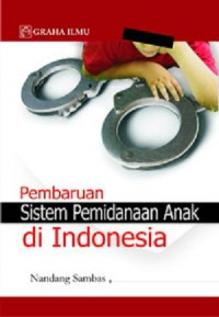 Pembaruan Sistem Pemidanaan Anak di Indonesia 2010