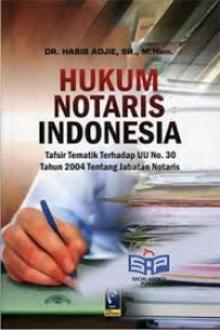 Image of Hukum Notaris Indonesia:Tafsir Tematik terhadap UU No.30 Tahun 2004 tentang Jabatan Notaris