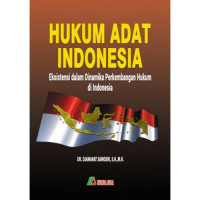 Hukum Adat Indonesia Eksistensi dalam Dinamika Perkembangan Hukum di Indonesia