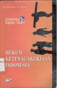 Dinamika & Kajian Teori Hukum Ketenagakerjaan Indonesia