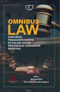 Omnibus Law ( diskursus pengadopsiannya kedalam sistem perundang-undangan nasional )
