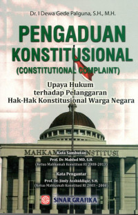 Pengaduan Konstitusional(Constitution Complaint)= Upaya Hukum Terhadap pelanggaran Hak-Hak Konstitusional Warga Negara