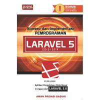 Konsep dan Implementasi Pemrograman Laravel 5 Edisi 2019