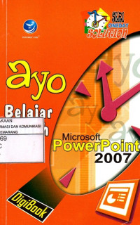 Ayo belajar Mudah Microsoft Power Point 2007