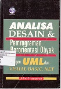 Analisa Desain & Pemrograman Perorientasi Obyek dengan UML dan Visual Basic.NET