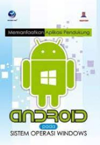 Memanfaatkan Aplikasi Pendukung Android pada Sistem Operasi Windows